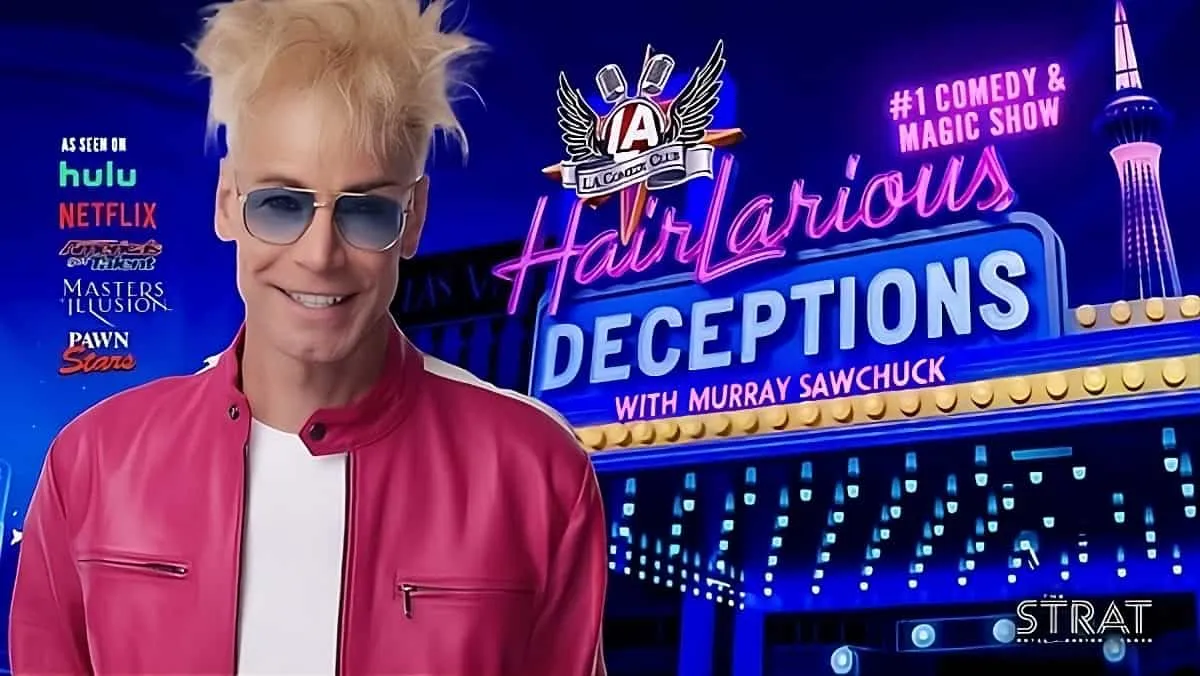 Hairlarious Deceptions at the Strat with Murray Sawchuck